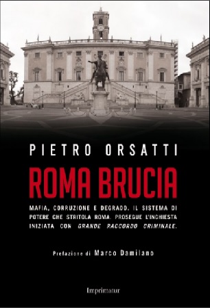 “Roma brucia” di Pietro Orsatti la presentazione il 12 dicembre presso la Biblioteca Provinciale