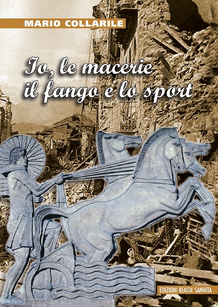 Venerdì 4 marzo, alle ore 17.30, Le Edizioni Realtà Sannita presentano il libro “Io, il fango, le macerie e lo sport” di Mario Collarile