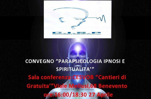 CISP: al Cesvob di Benevento il Convegno “Parapsicologia, Ipnosi e Spiritualità“