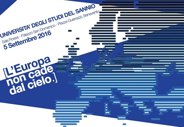 Università degli Studi del Sannio: Lunedì 5 settembre il convegno “L’Europa non cade dal cielo”