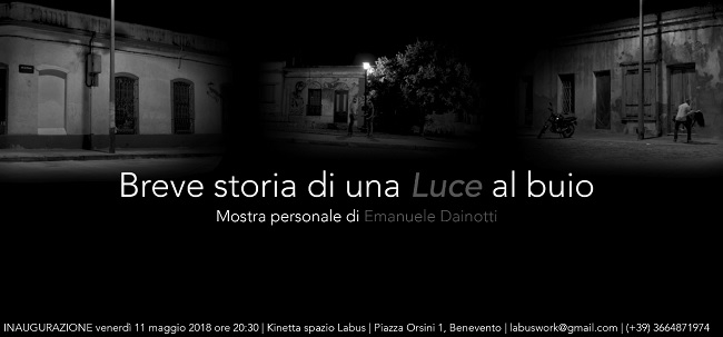 Personale Emanuele Dainotti 11- 13 Maggio:”Breve Storia di una Luce al Buio” presso Spazio Labus