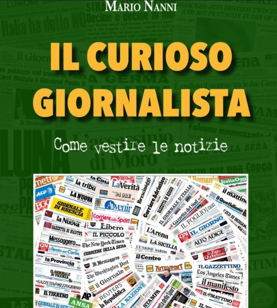 Presentazione del libro: “Il curioso giornalista – Come vestire le notizie” di Mario Nanni il 31 Maggio.