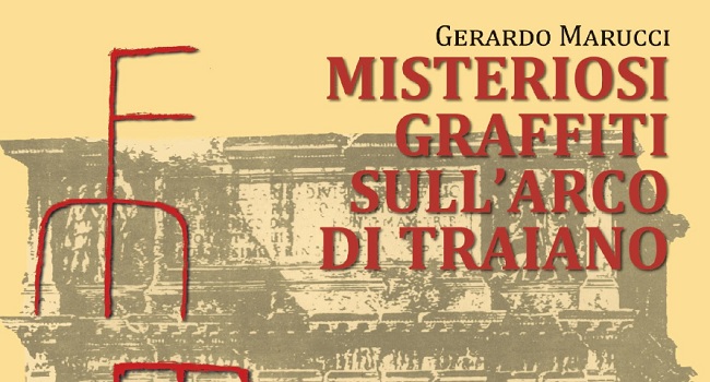 Realtà Sannita presenta:“Misteriosi Graffiti sull’Arco di Traiano” di Gerardo Marucci.