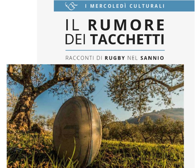 “Il rumore dei tacchetti” Racconti di rugby nel Sannio.Conversazione con Carmine Collina e Massimo Santucci