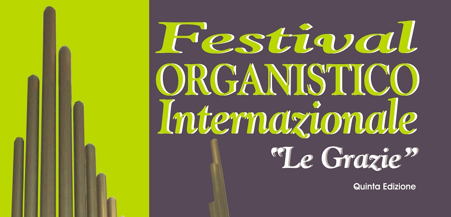 Al via la quinta edizione del Festival Organistico Internazionale “Le Grazie”