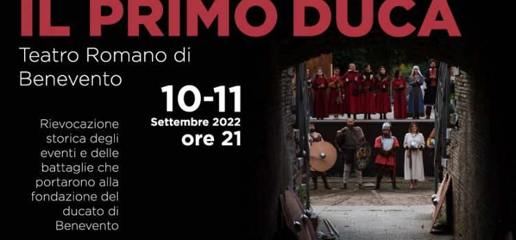 Benevento Longobarda : Il primo Duca vi aspetta al Teatro Romano