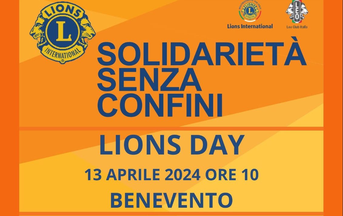 Benevento “Lions Day 2024 – Solidarietà senza confini” Il 13 aprile dalle 10 presso il parco verde “Ponte Antonio Tibaldi”
